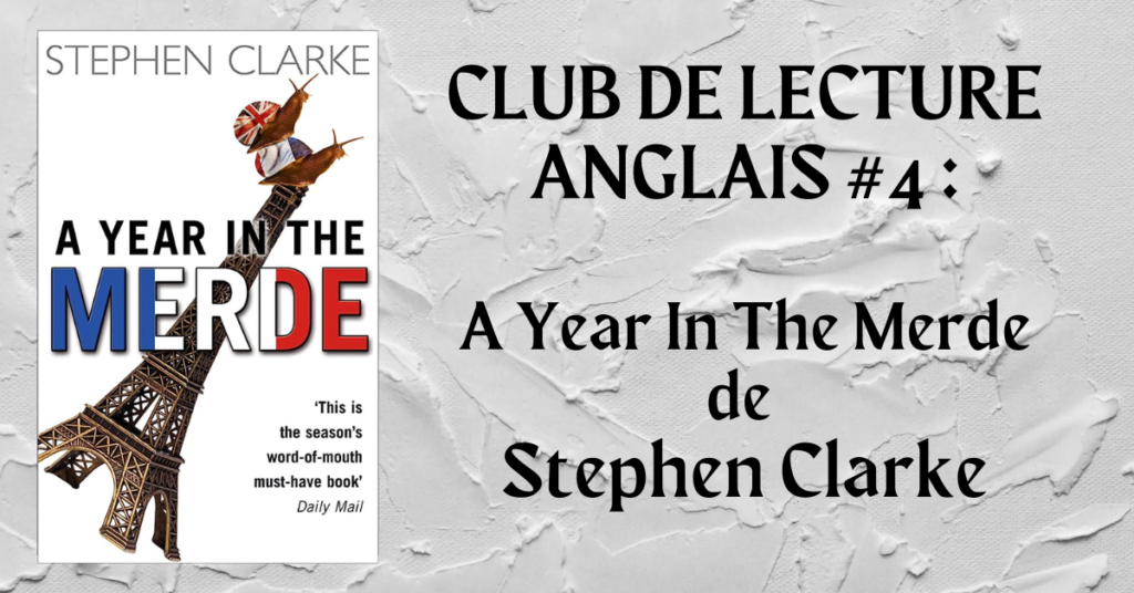 Club de lecture #4 : A Year In The Merde de Stephen Clarke